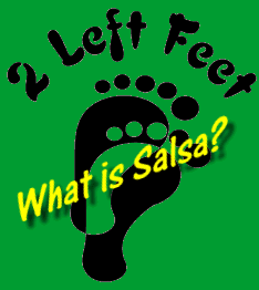 2 Left Feet - What is Salsa?